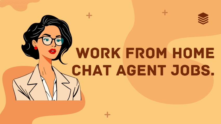 Work from home chat agent jobs.